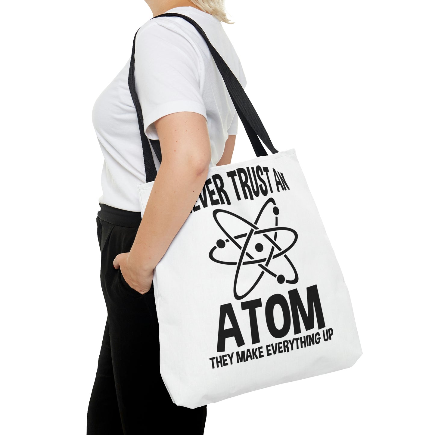 "Never trust an atom, they make everything up &  Science, It's like magic, but real Tote Bag