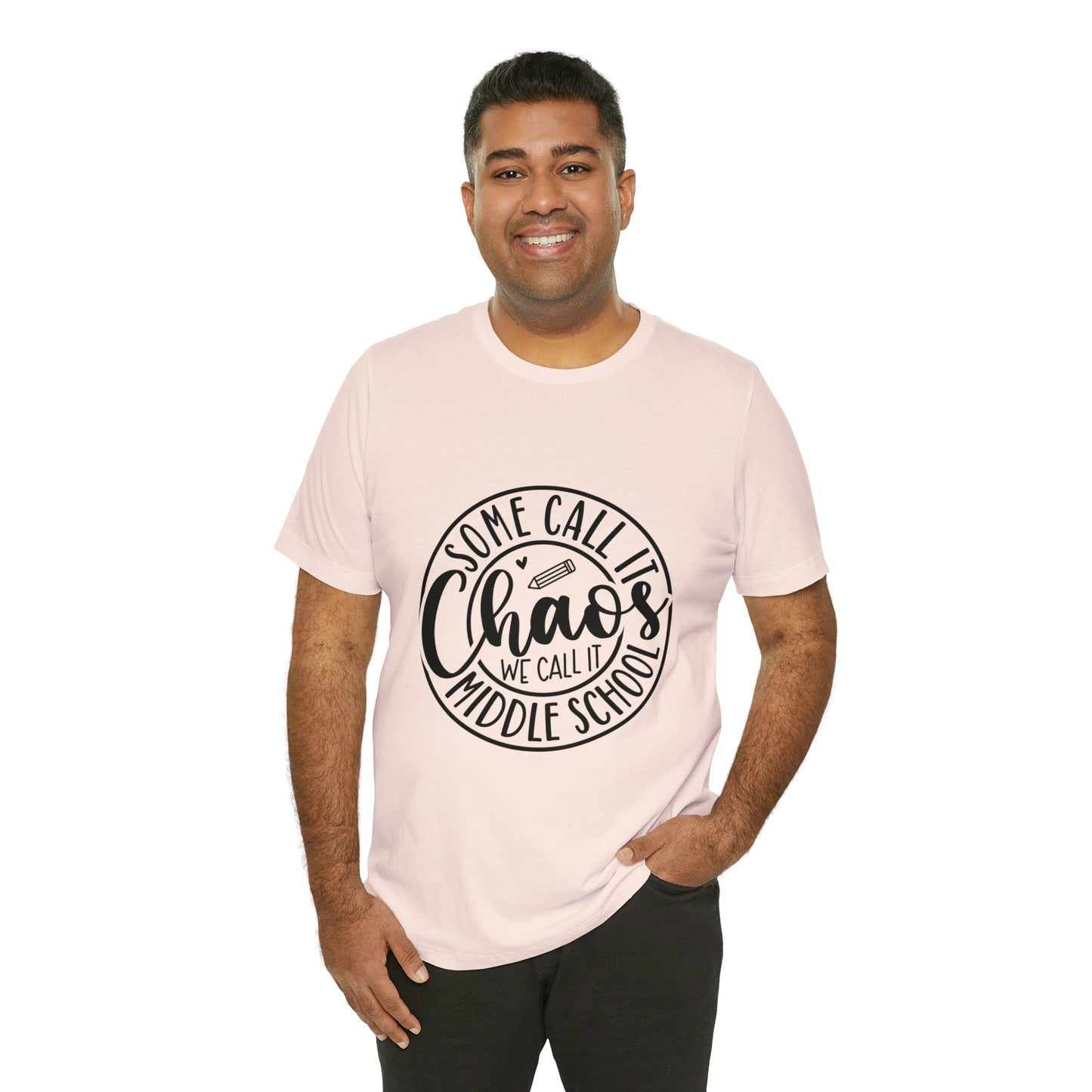 "Some call it Chaos, We call it middle school " Unisex Jersey Short Sleeve Tee