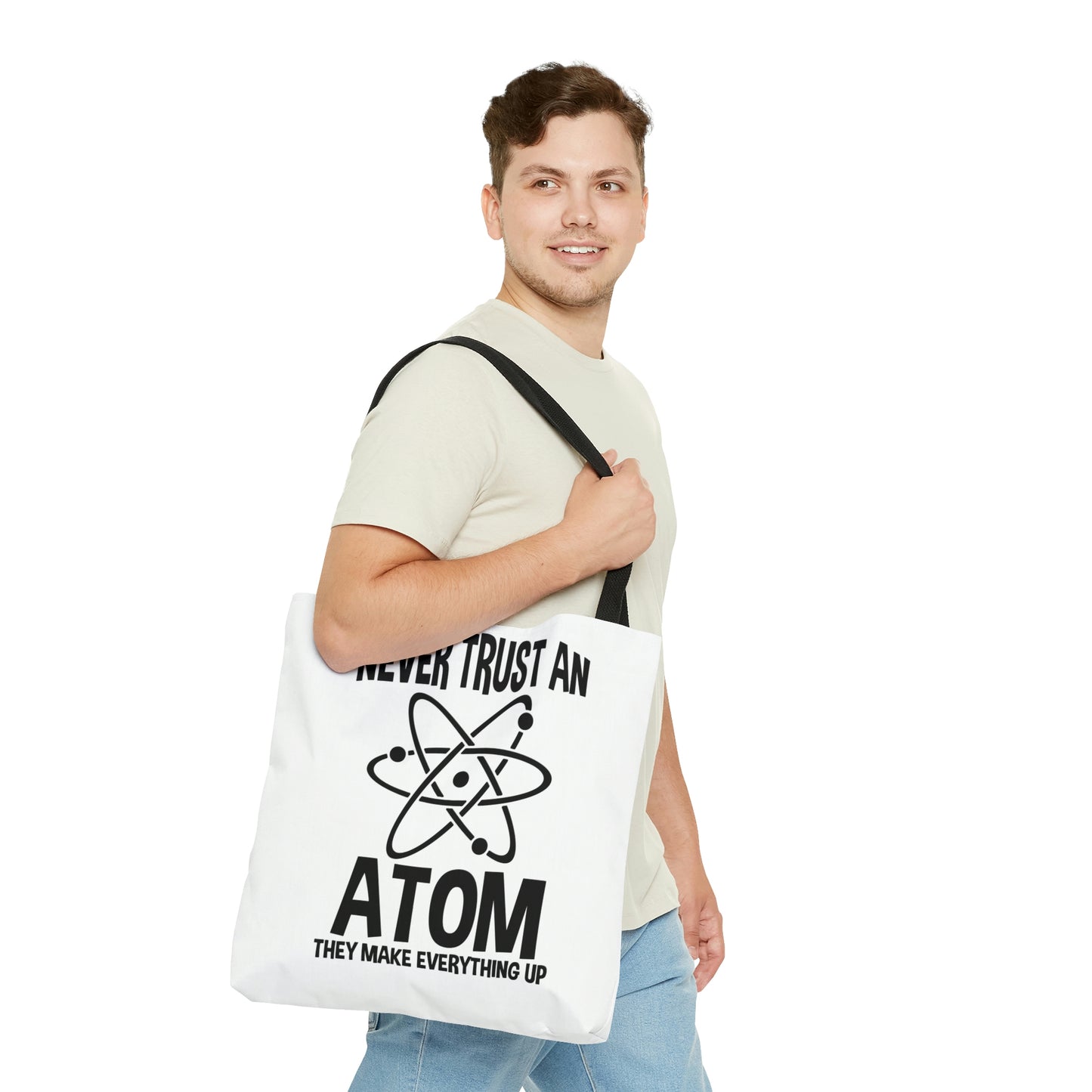 "Never trust an atom, they make everything up &  Science, It's like magic, but real Tote Bag