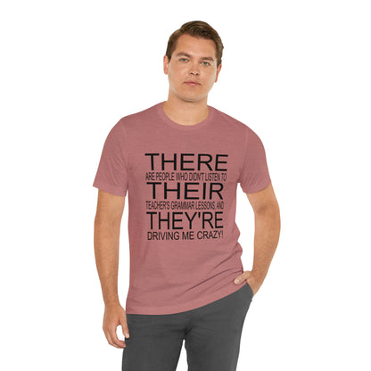 "There, Their, They're" t-shirt Grammar Teacher Unisex Jersey Short Sleeve Tee