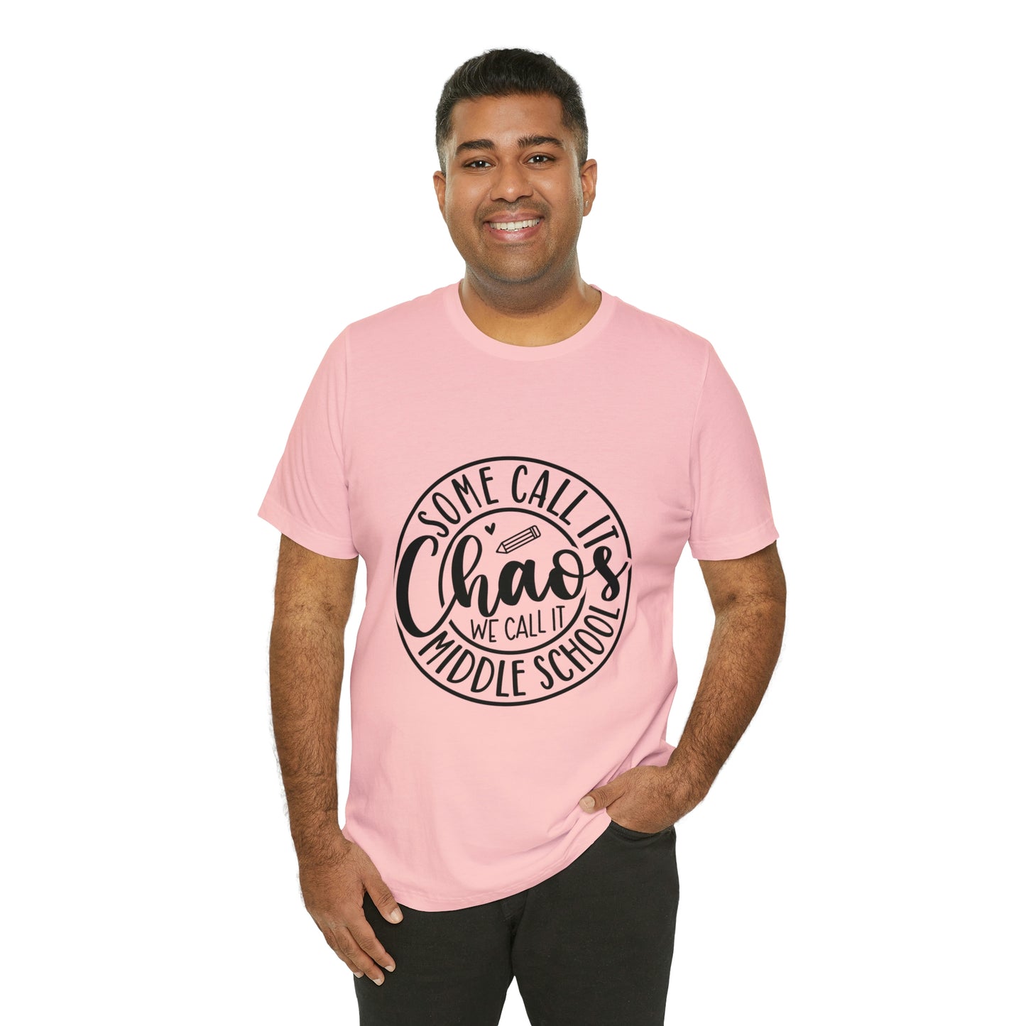 "Some call it Chaos, We call it middle school " Unisex Jersey Short Sleeve Tee