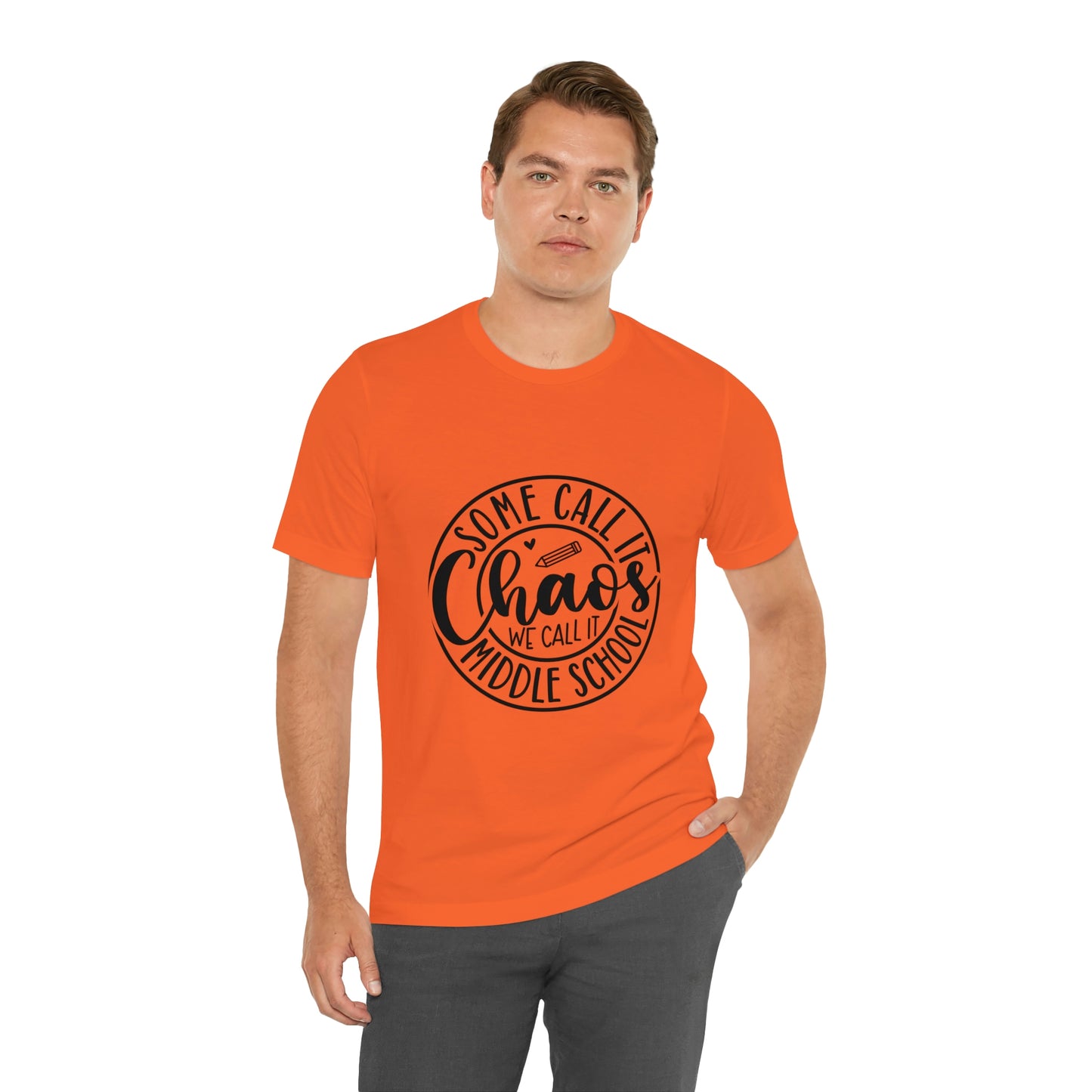 "Some call it Chaos, We call it middle school " Unisex Jersey Short Sleeve Tee